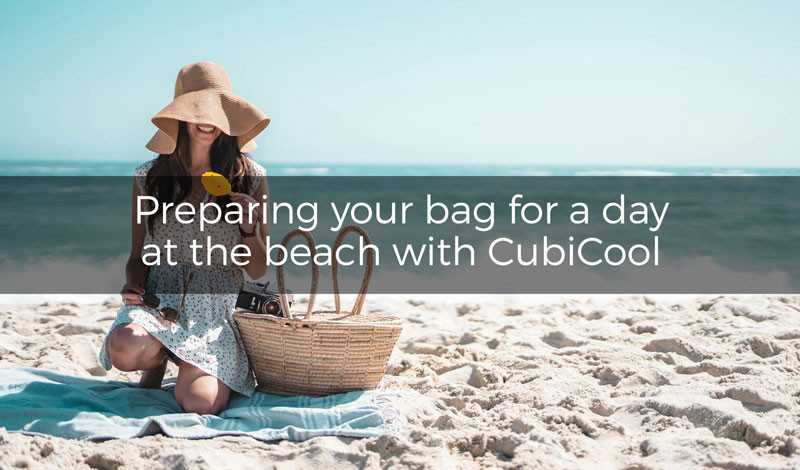 Preparing your bag for a day at the beach with CubiCool