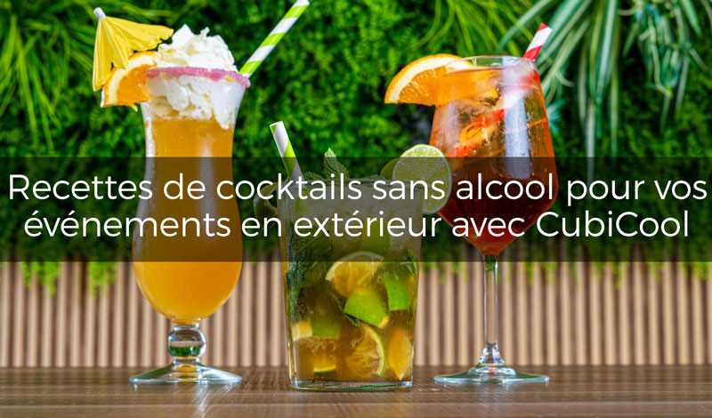 Recettes de cocktails sans alcool pour vos événements en extérieur avec Cubicool 🍹🌞