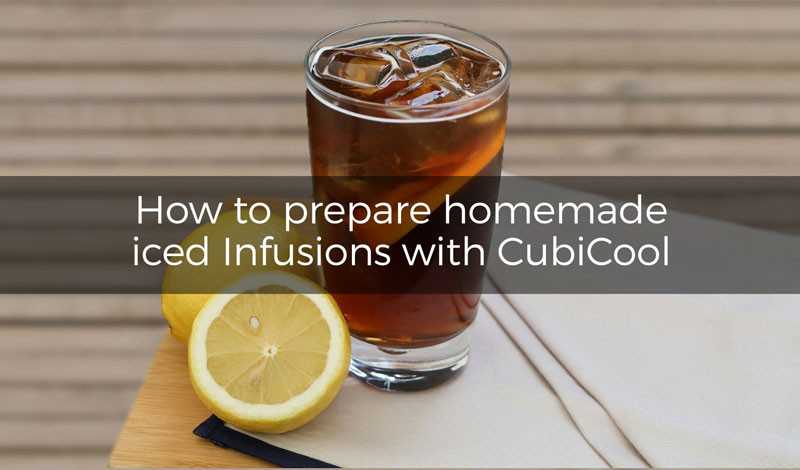 How to Prepare Homemade Iced Infusions with CubiCool ❄️