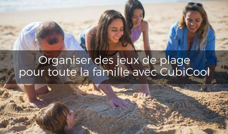 Organiser des jeux de plage pour toute la famille avec Cubicool 🏖️🎉