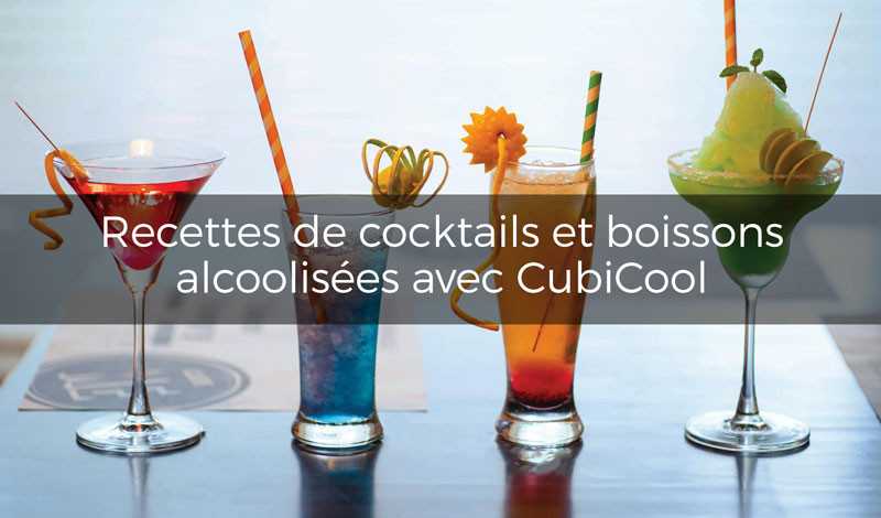 Recettes de cocktails et boissons alcoolisées pour vos événements en extérieur avec Cubicool 🍸🌞