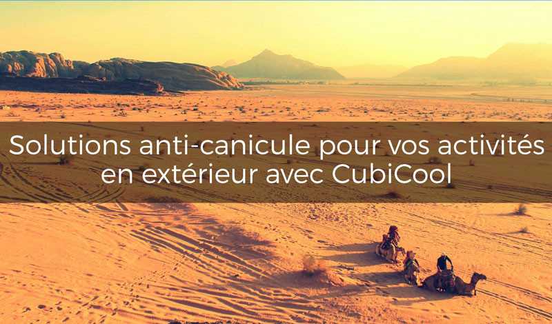 Solutions anti-canicule pour vos activités en extérieur avec Cubicool🌞🥵